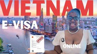 HOW TO APPLY FOR VIETNAM E-VISA 2024||How to get Vietnam evisa as an African |what I did different