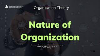 Nature of Organization - Organization Theory Series