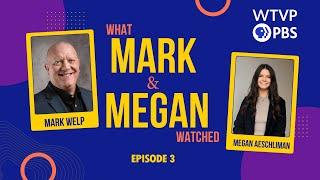 What Mark & Megan Watched This Week | Episode 3 | WTVP PBS