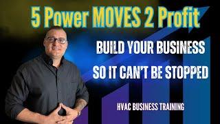 5 Power Moves 2 Profit in YOUR HVAC business