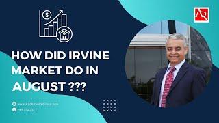 How did Irvine market do in August?  Frank Agahi- Agahi Realty Group