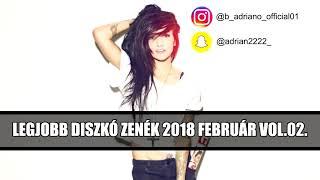 Legjobb Diszkó Zenék 2018 Február #2 - Best Club & Dance Hits February 2018