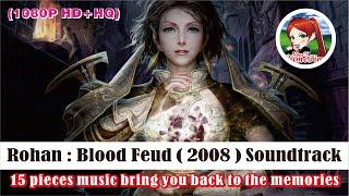( OST ) Rohan : Blood Feud ( 2008 ) Soundtrack of 15 pieces music bring you back to the memories