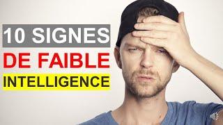 LES 10 SIGNES QU'UNE PERSONNE EST PEU INTELLIGENTE !