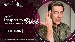 TUDO EXISTE QUANDO EU CREIO - PODCAST DO GASPARETTO #31