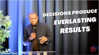 "Decisions: The Catalyst for Massive and Everlasting Transformation | Edmar Mac