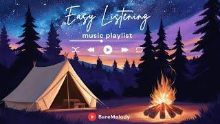 Easy Listening Campfire Chill Songs  Relaxing Music for Starry Nights & Quiet Moments