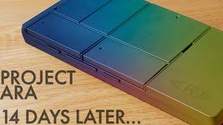 I Used Google's Project ARA For 30 Days! | The Complete Review (Part 2)