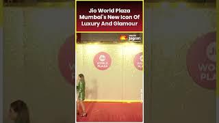 Jio World Plaza: Mumbai's New Icon of Luxury and Glamour #ytshorts #shortsfeed #shorts