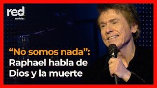 Entrevista a Raphael: El cantante español dejó un mensaje sobre la voluntad de Dios