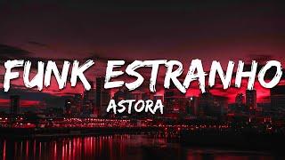 Astora - FUNK ESTRANHO