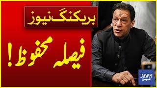 Islamabad High Court Reserved Decision on Imran Khan's Petition | Breaking News | Dawn News