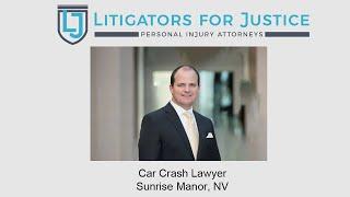 Car Crash Lawyer Sunrise Manor, NV - Litigators for Justice Personal Injury Attorneys