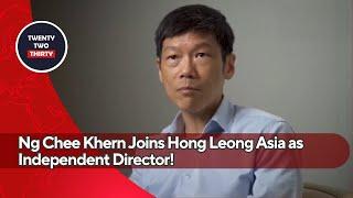 Public Sector to Corporate Boardroom? Ng Chee Khern Joins Hong Leong Asia as Independent Director!