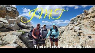 JMT NOBO  |  Day 6  |  Tyndall Creek to Bullfrog Lake junction