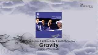 Michael Kaiser & Killbeatz feat Keith Thompson - Gravity (Original Vocal Mix)