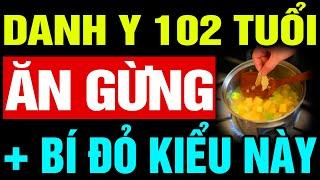 Danh Y 102T NHỜ MÓN GỪNG + BÍ ĐỎ NÀY MÁU THÔNG LÊN NÃO SỐNG KHỎE NHƯ VÂM #Lời khuyên sức khỏe