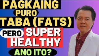 Pagkaing Puro Taba (Fats) Pero Super Healthy. - By Doc Willie Ong (Internist and Cardiologist)