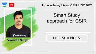 Smart Study approach for CSIR | Life Sciences | Unacademy Live - CSIR UGC NET | Virendra Singh