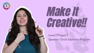 Level 2 Project 2 : "Make It Creative!" @ Speakers' Circle