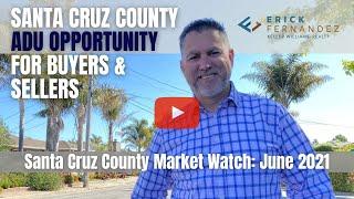 EF HOMES SANTA CRUZ JUNE 2021 MARKET WATCH