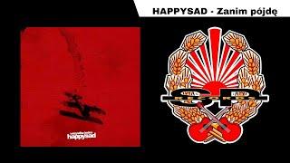 HAPPYSAD - Zanim pójdę [OFFICIAL AUDIO]