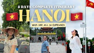 HANOI  COMPLETE 5 DAYS DIY ITINERARY & GUIDE WITH 16K PHP ALL IN BUDGET