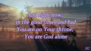 You are God Alone (Steve Green) with Lyrics