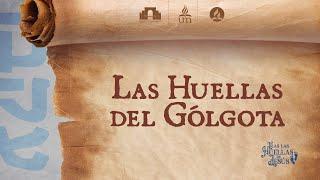 Las Huellas del Gólgota | Tras las huellas de Jesús | UMtv