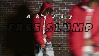 Ak-Jay - Free Slump [Official Music Video]