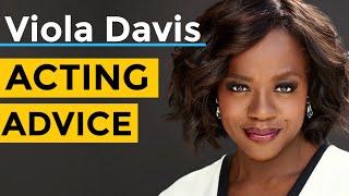 Viola Davis Acting Advice