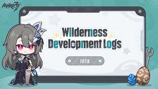 Wilderness Development Logs Introduction — Honkai Impact 3rd