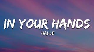 Halle - In Your Hands (Lyrics)