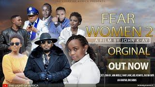 FEAR WOMEN 2 FULL MOVIE  - ORIGINAL -  BY John K-ay, Fanny Joachim Gasore Mimi Abel sabbas Kanyana