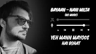 Nhi Milta  -  Bayaan | Yeh Mann Mayoos Hai Bohat (Vocals only) - Qamworld