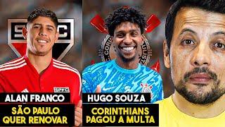 SÃO PAULO ABRIRÁ CONVERSAS PARA RENOVAR COM ALAN FRANCO! CORINTHIANS PAGOU A MULTA DE HUGO SOUZA!