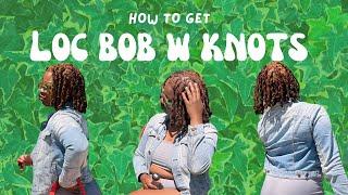 How to Get A Loc Bob with Knots | The House of Yas 