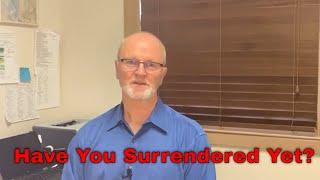 Have You Surrendered Yet?  Handling An Addiction