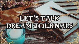 Let's Talk Dream Journals