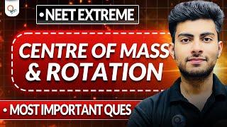 DAY 9 |CENTRE OF MASS & ROTATION QUES PRACTICE FOR NEET | MOST IMPORTANT QUESTIONS |  QUALITY SPEAKS