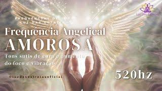 Frequência Angelical Amorosa 520hz | Frequências de Cura Luz das Estrelas