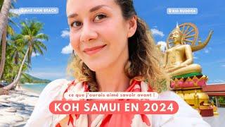 Koh Samui 2024 - Les choses que j'aurais aimé savoir avant 