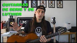 Guitarras de serie y guitarras  de Luthier ,