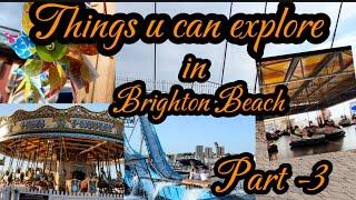 Things& fun fair  to explore in Brighton Beach ️ part -3