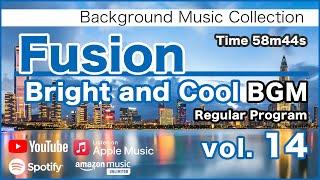 Fusion "Bright and Cool" BGM 14 [Background Music for Work and Study]