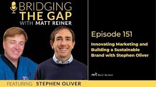 Innovating Marketing and Building a Sustainable Brand with Stephen Oliver