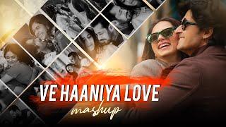 Ve Haaniyaan Love Mashup | Atronix Music | Romantic Mashup