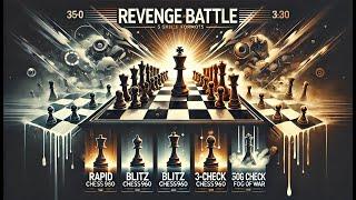 Chess Revenge Battle: Rapid, Blitz, 960, king of the hill, Fog of war