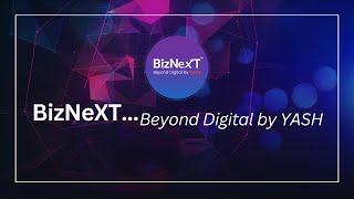 Teaser - BizNeXT - Beyond Digital by YASH Technologies