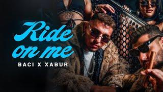 XABUR x BACI - Ride on Me (Official Video)